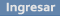 Ingresar
